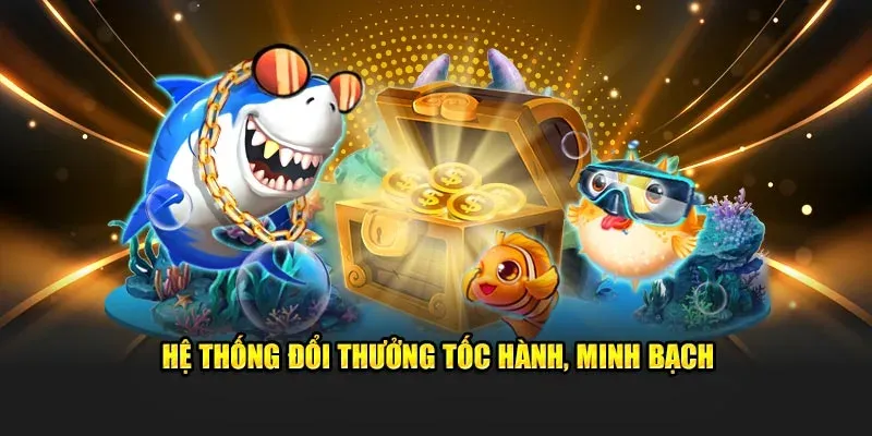 Hệ thống đổi thưởng tốc hành, minh bạch